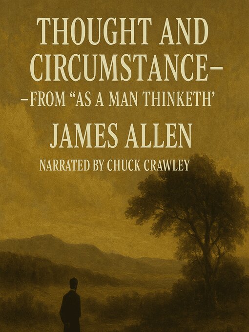 Title details for Thought and Circumstance — From "As a Man Thinketh" by James Allen - Wait list